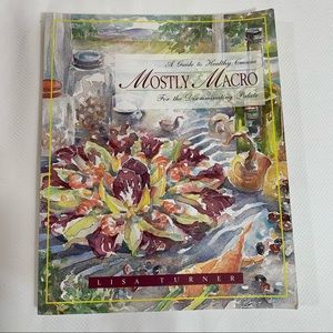 Mostly macro - Lisa Turner - macrobiotic cookbook 1995 healing arts press